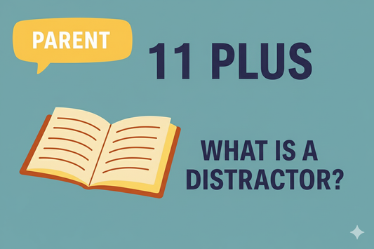 ‘11+ parent guide’ cover showing a yellow speech bubble with ‘parent’, an open book icon and the title ‘what is a distractor?’ on a teal background.
