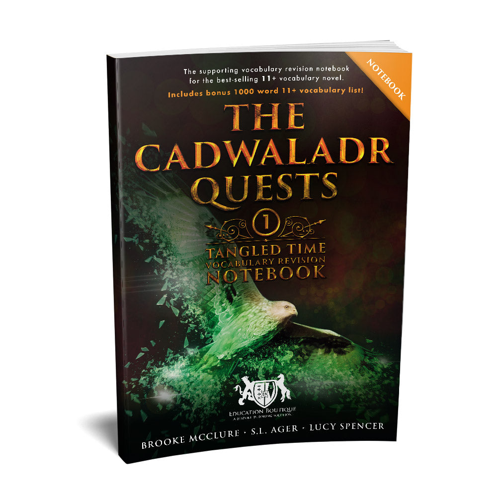 The Cadwaladr Quests: Tangled The Cadwaladr Quests: Tangled Time 11+ Vocabulary Revision Notebook