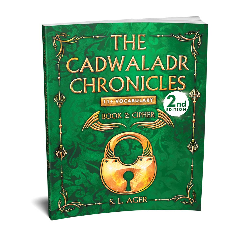 The Cadwaladr Chronicles 11+ Vocabulary Novel Book 2: Cipher 2nd Edition (Year 4 or 5)