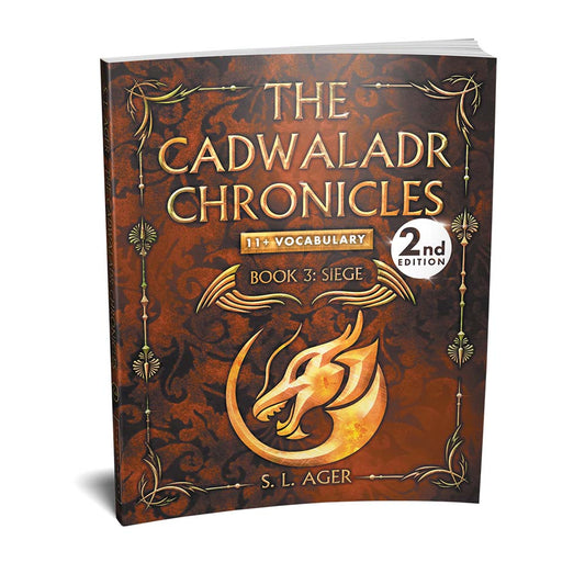 The Cadwaladr Chronicles 11+ Vocabulary Novel Book 3: Siege 2nd Edition (Year 4 or 5)
